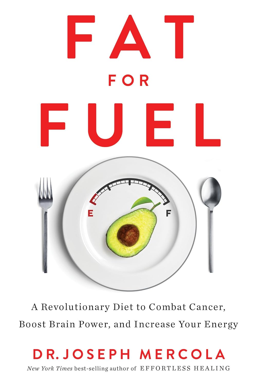 Fat For Fuel by Dr. Joseph Mercola