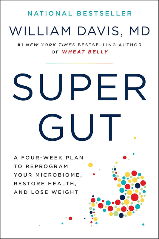 Super Gut by William Davis M.D.